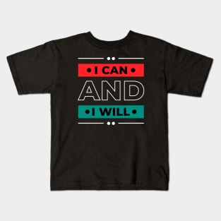 I Can and I Will, Quotes Kids T-Shirt